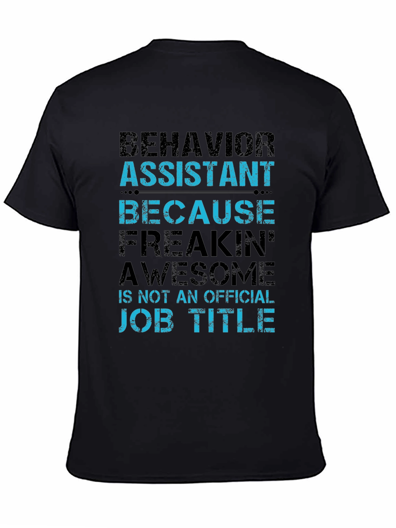 Behavior Assistant T-Shirt - Funny Job Title Tee