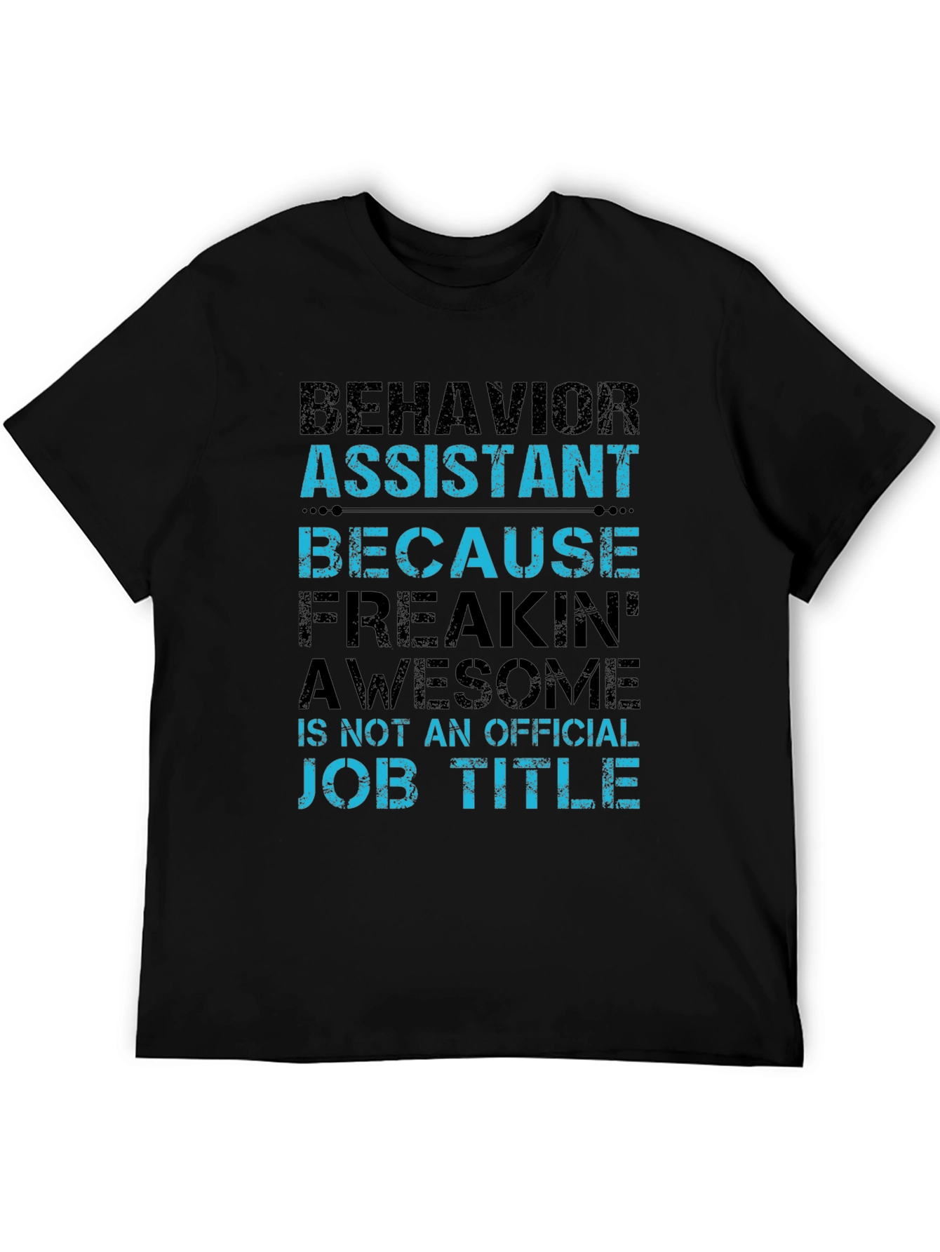 Behavior Assistant T-Shirt - Funny Job Title Tee