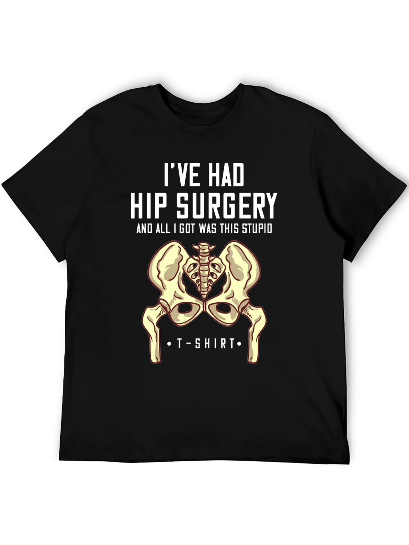 Hip Surgery T-Shirt - Humorous Recovery Gift