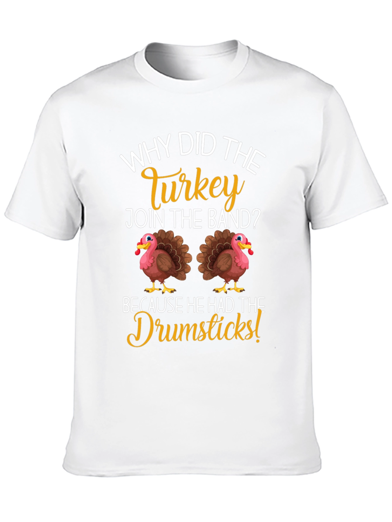 Turkey Drumsticks T-Shirt Thanksgiving Humor