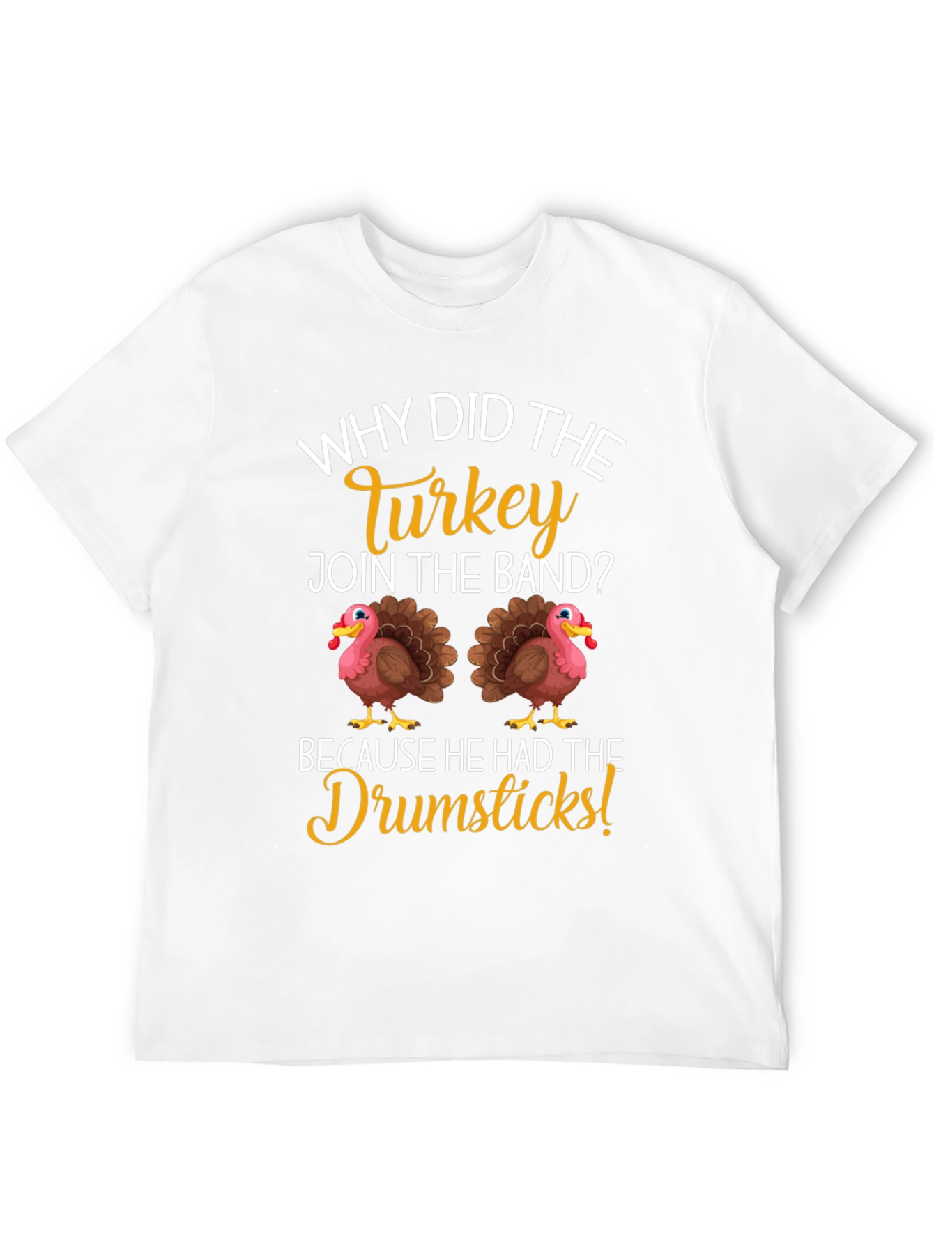 Turkey Drumsticks T-Shirt Thanksgiving Humor