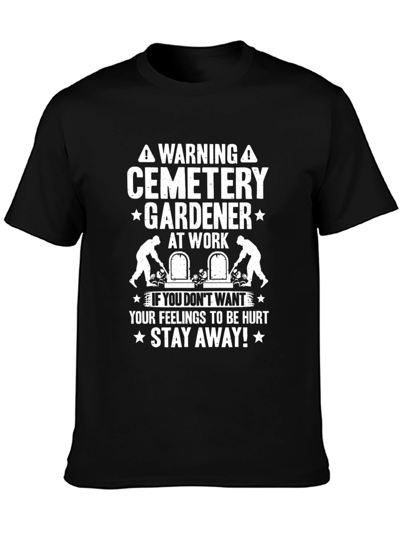 Cemetery Gardener T-Shirt - Warning Funny Tee