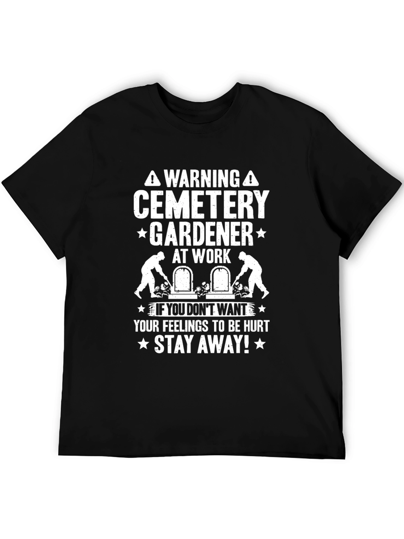 Cemetery Gardener T-Shirt - Warning Funny Tee