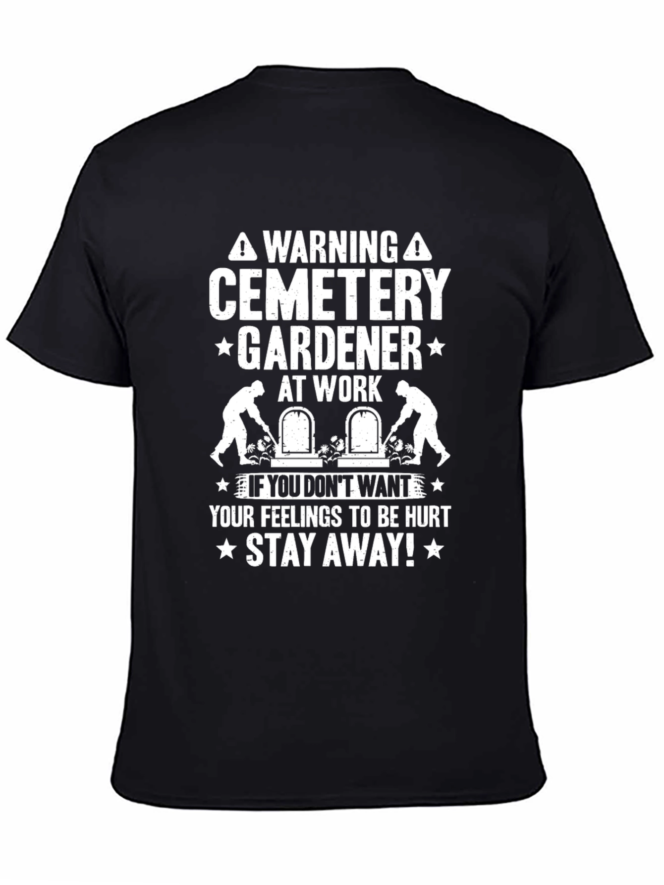 Cemetery Gardener T-Shirt - Warning Funny Tee