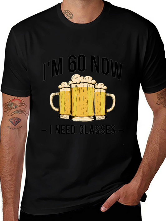 Im 60 Now I Need Glasses T-Shirt