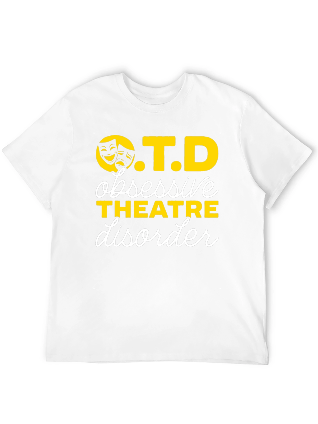 Obsessive Theatre Disorder OTD T-Shirt