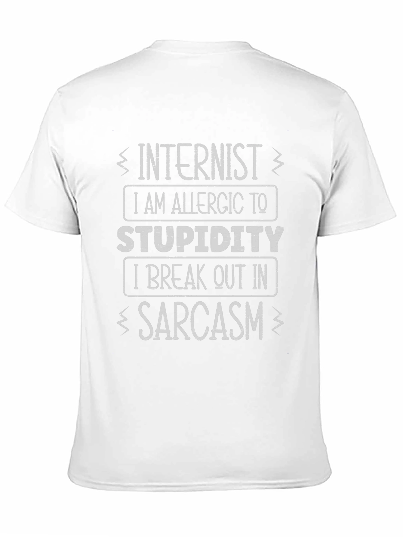Internist Sarcasm T-Shirt Funny Novelty Tee