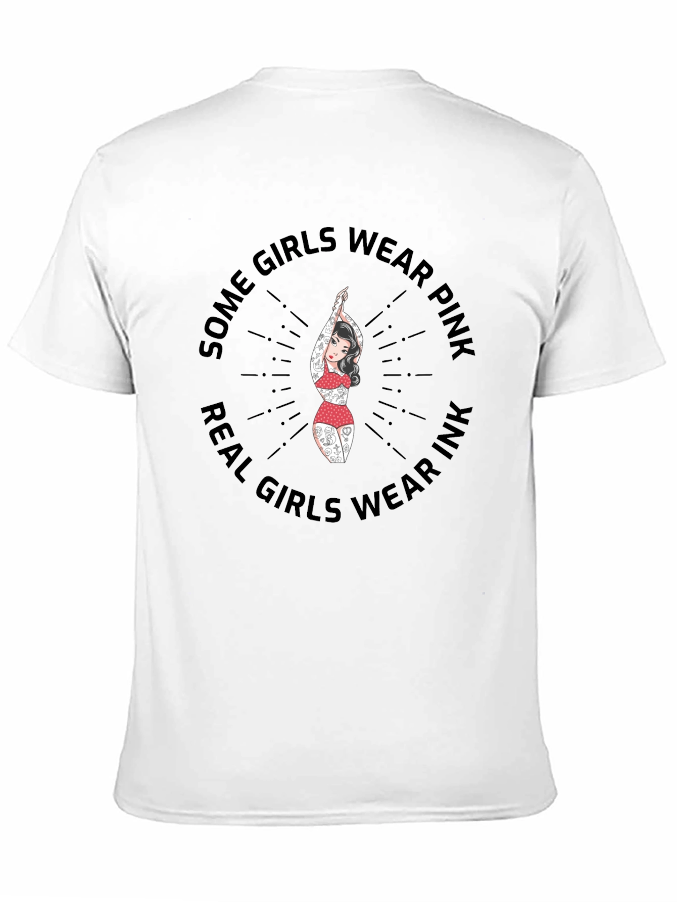 Some Girls Wear Pink Real Girls Wear Ink T-Shirt