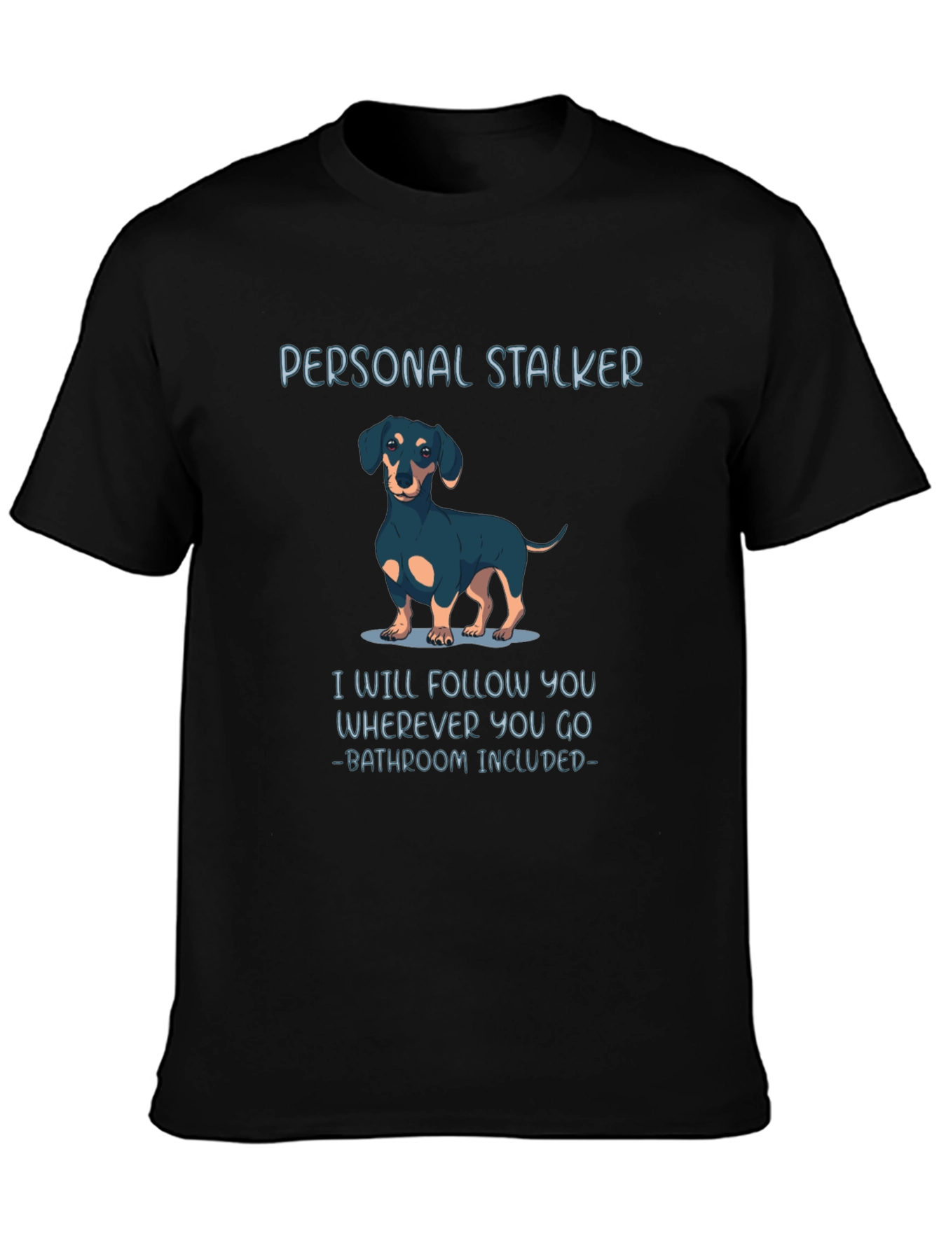 Personal Stalker Dachshund Graphic Tee