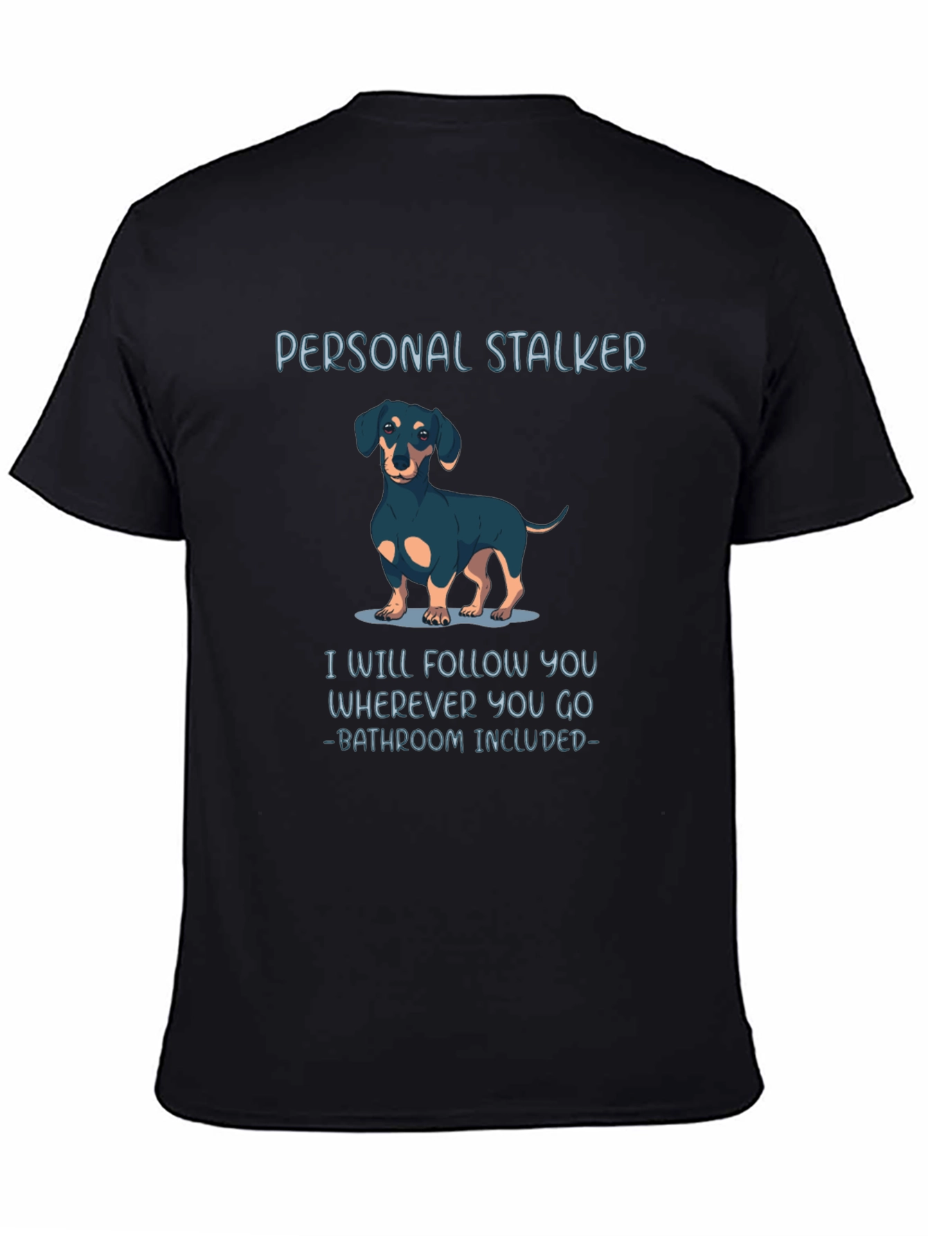 Personal Stalker Dachshund Graphic Tee
