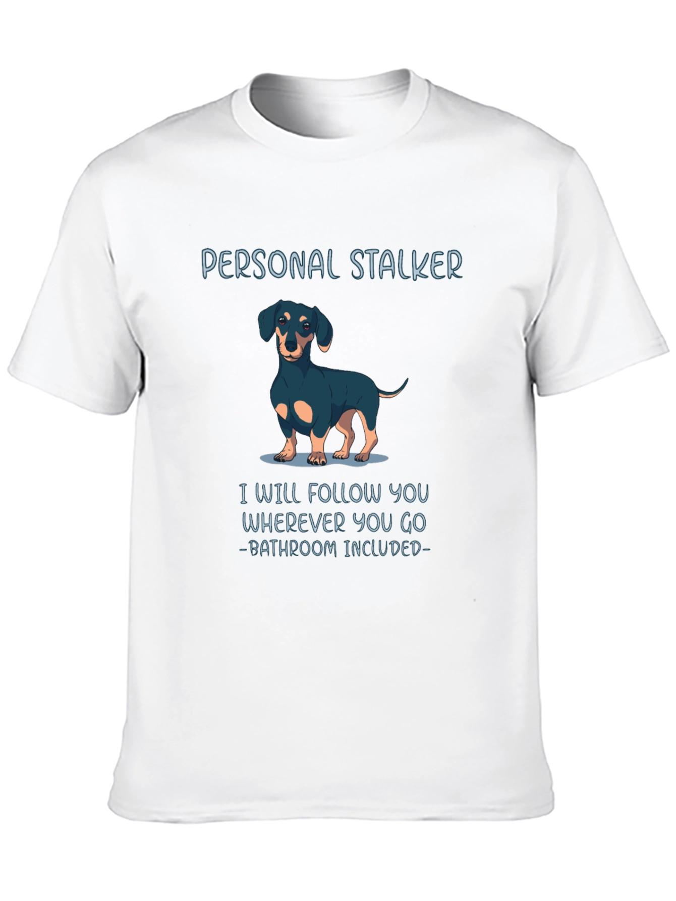 Personal Stalker Dachshund Graphic Tee