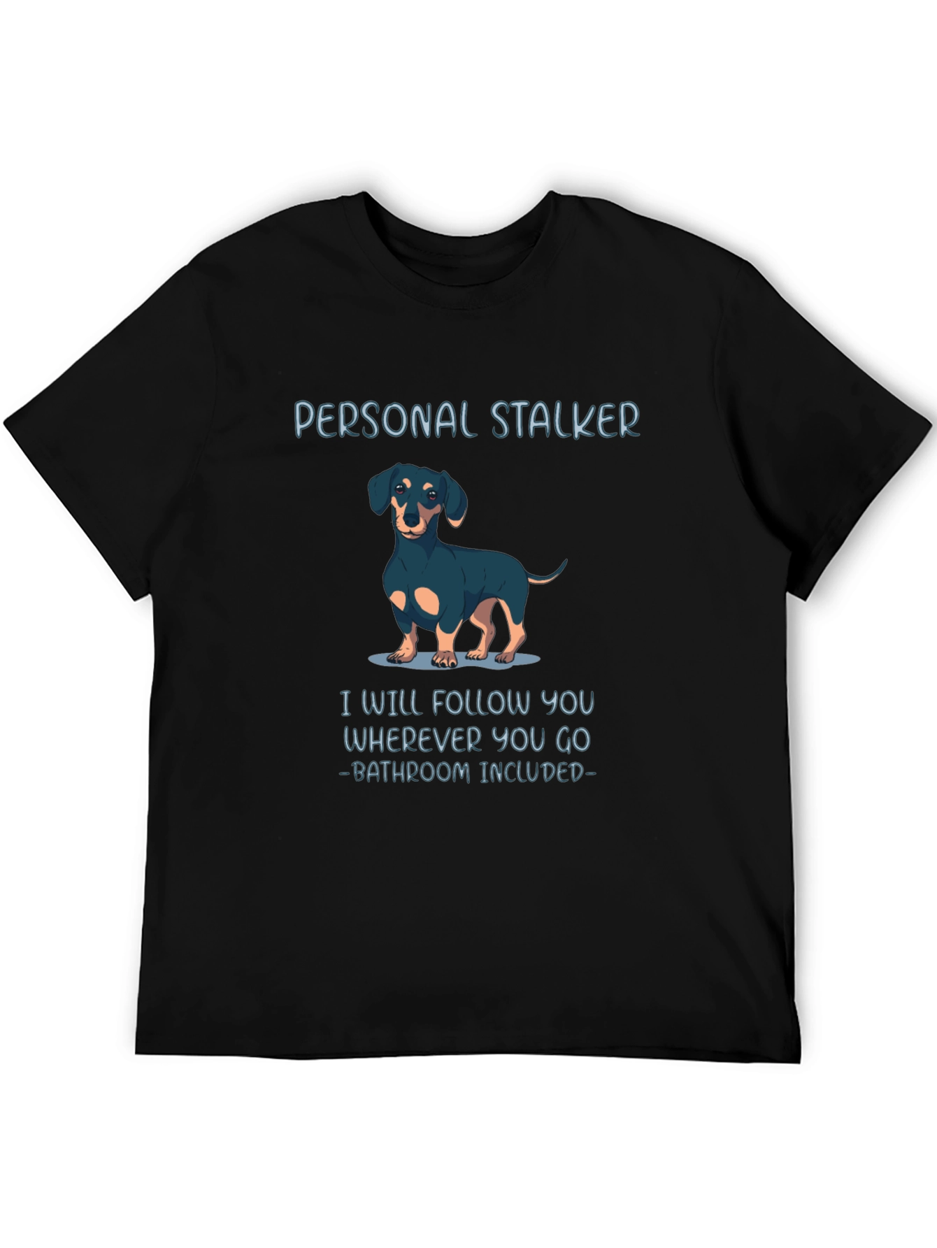Personal Stalker Dachshund Graphic Tee