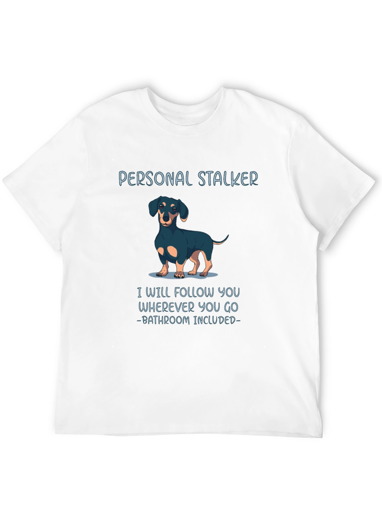 Personal Stalker Dachshund Graphic Tee