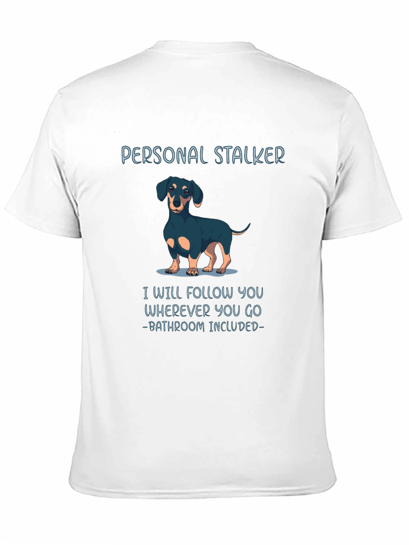 Personal Stalker Dachshund Graphic Tee