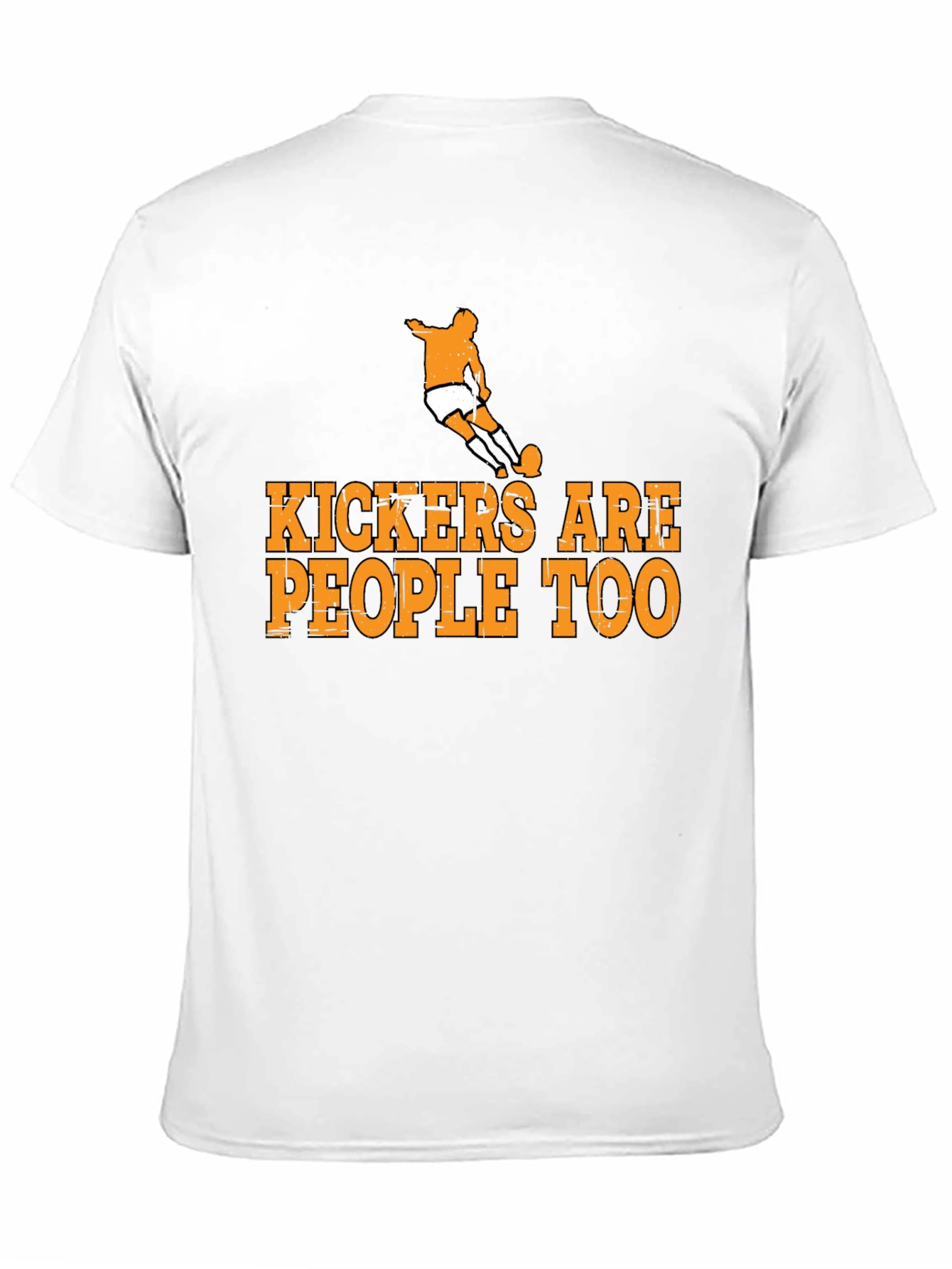 Kickers Are People Too T-Shirt Soccer Player