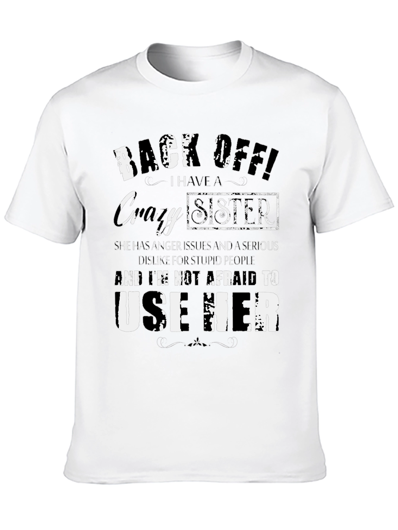Back Off Crazy Sister T-Shirt Funny Novelty Tee