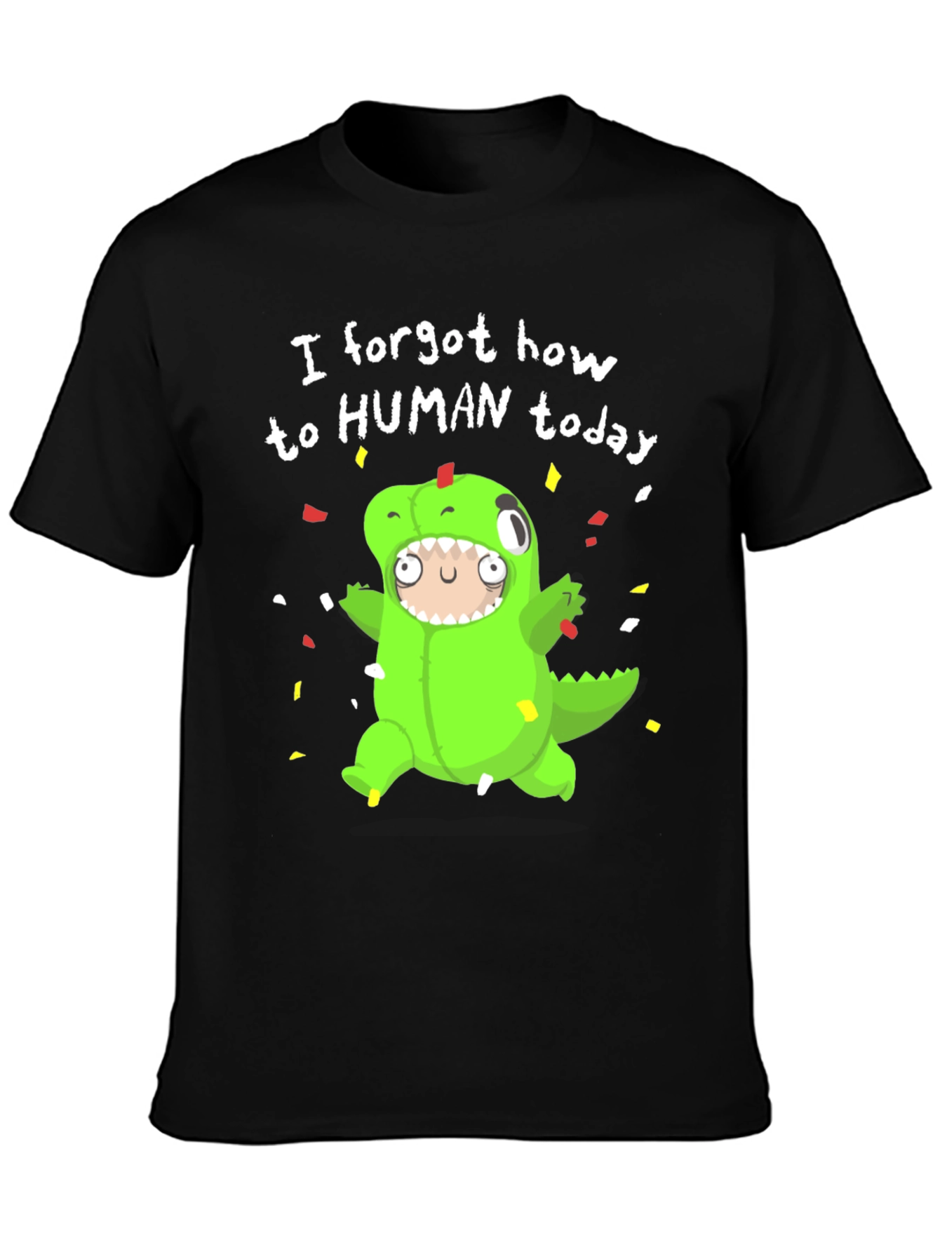 Dinosaur Costume T-Shirt: I Forgot How To Human