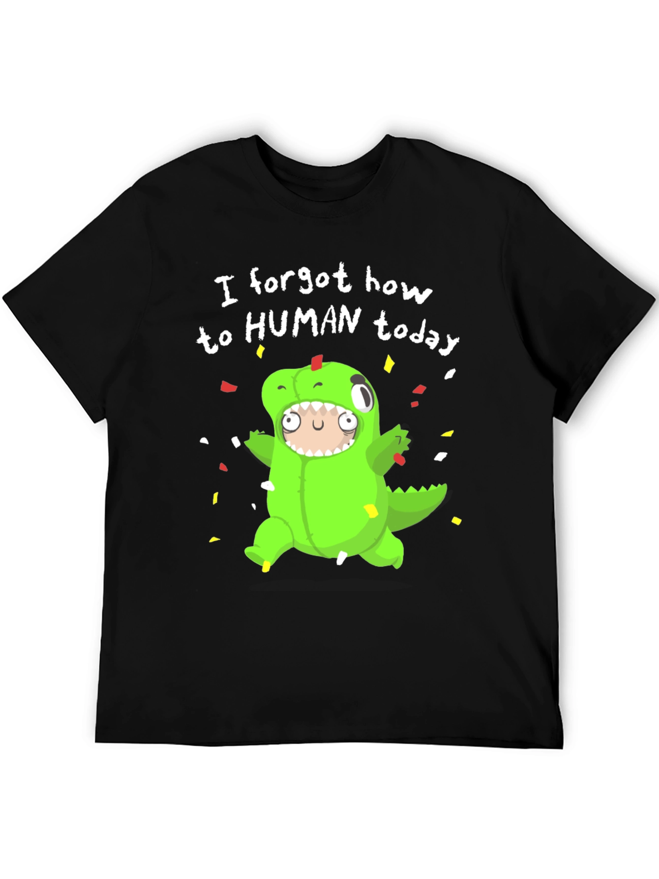 Dinosaur Costume T-Shirt: I Forgot How To Human