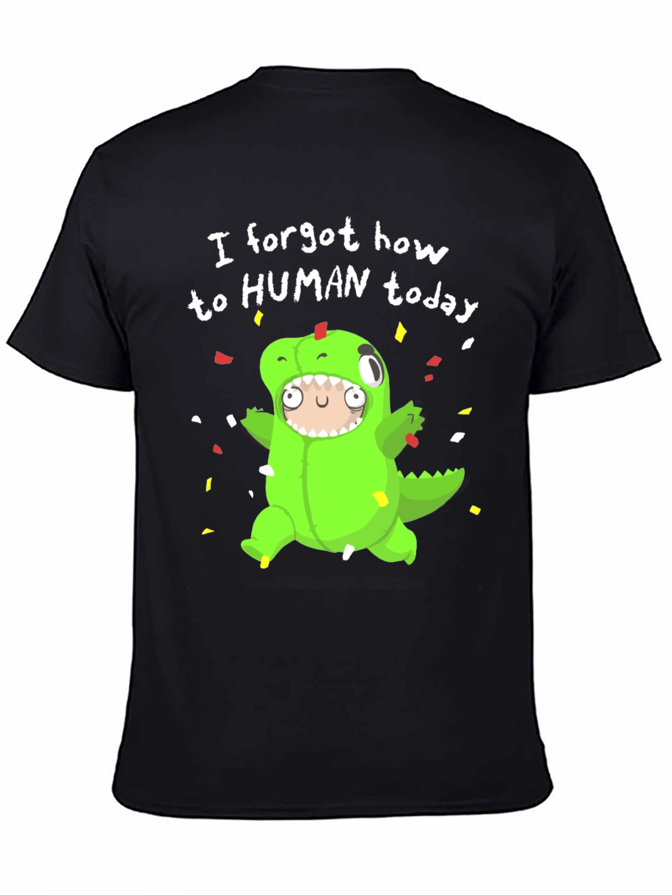 Dinosaur Costume T-Shirt: I Forgot How To Human