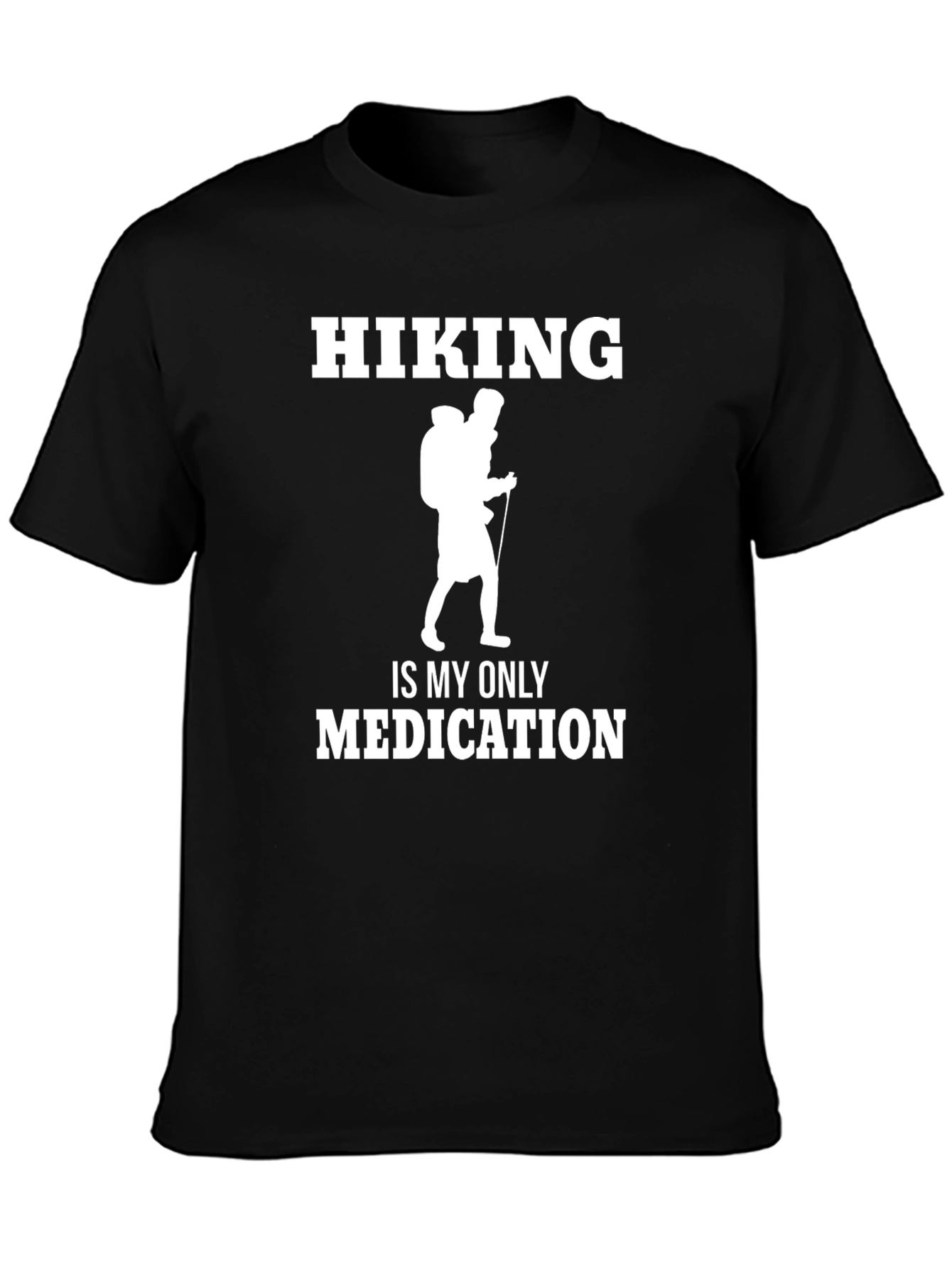 Hiking is My Only Medication Black T-Shirt