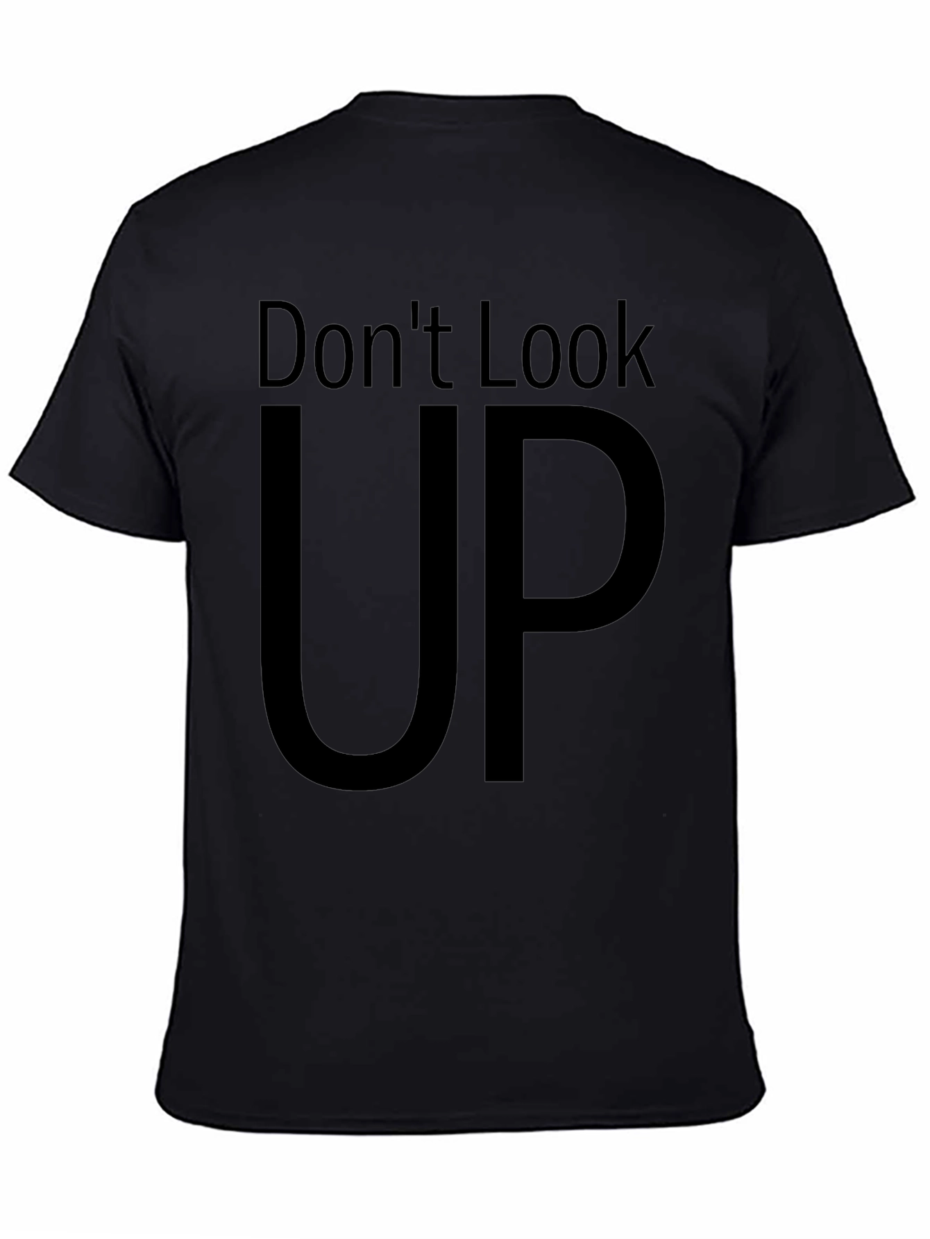 Dont Look Up Graphic Tee - Black Cotton T-Shirt