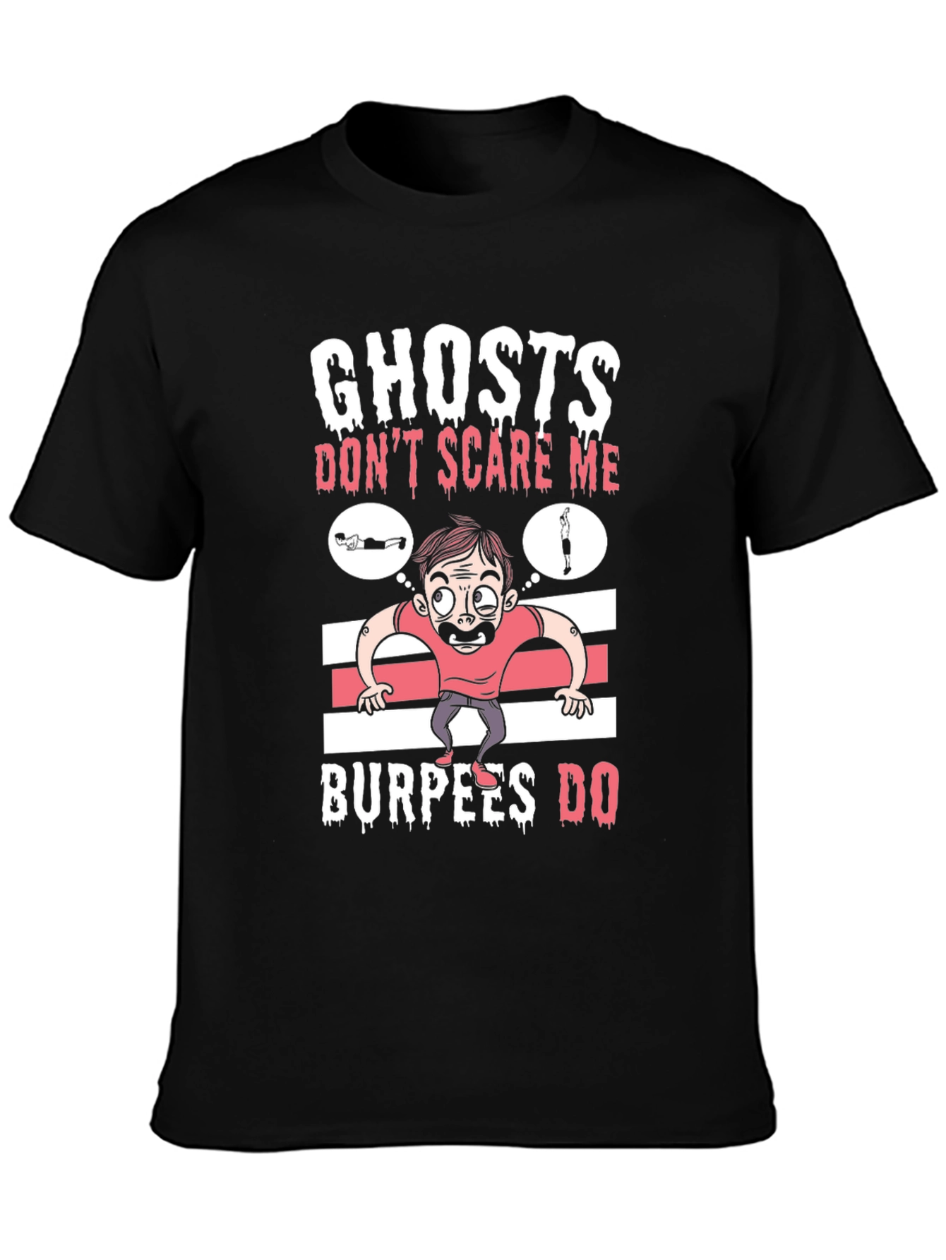Ghosts Dont Scare Me Burpees Do T-Shirt