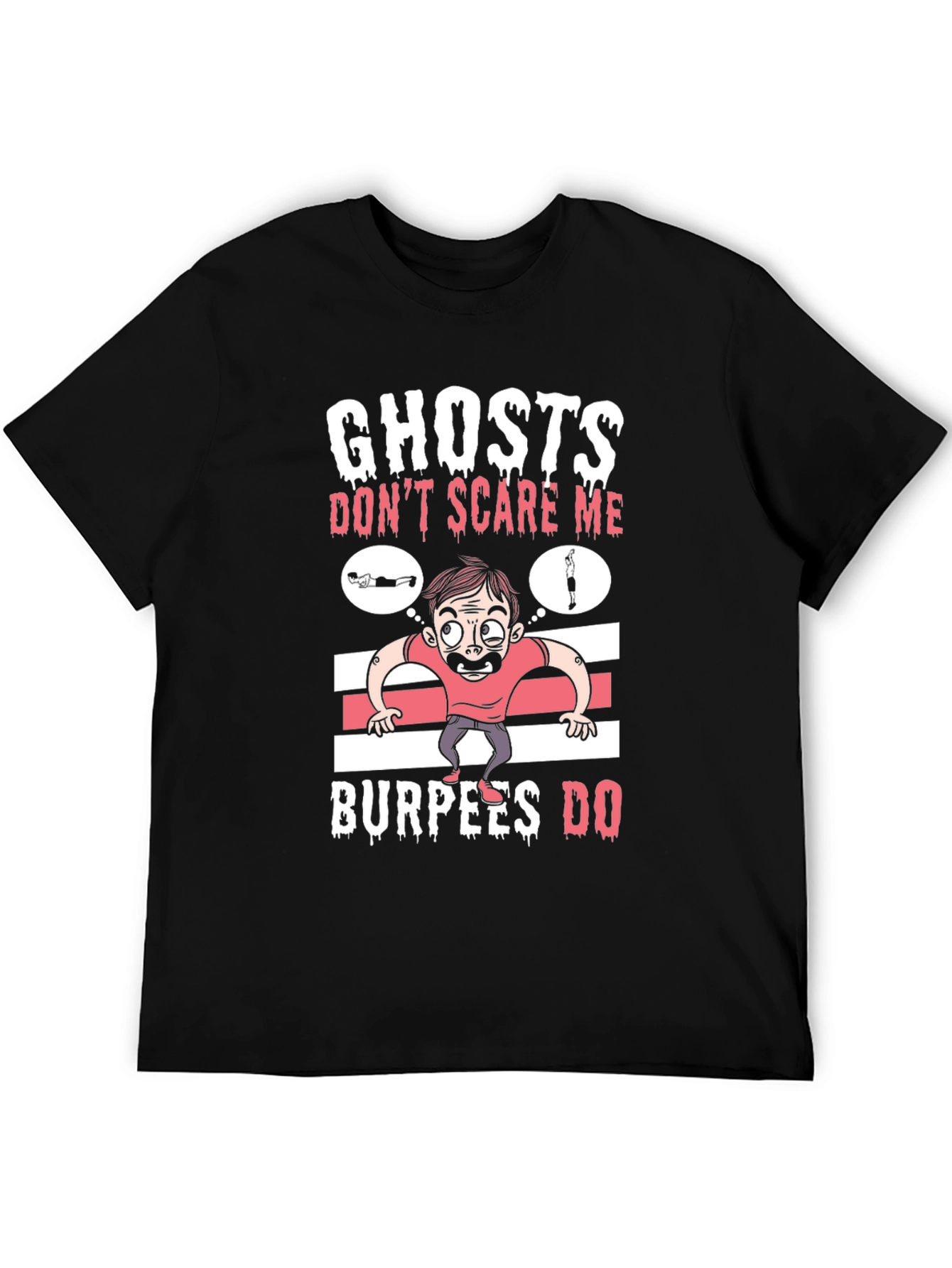 Ghosts Dont Scare Me Burpees Do T-Shirt