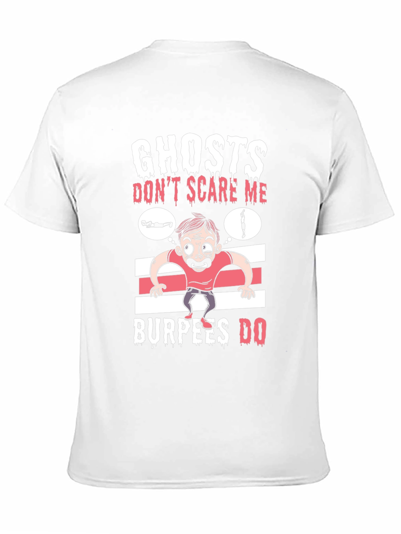 Ghosts Dont Scare Me Burpees Do T-Shirt