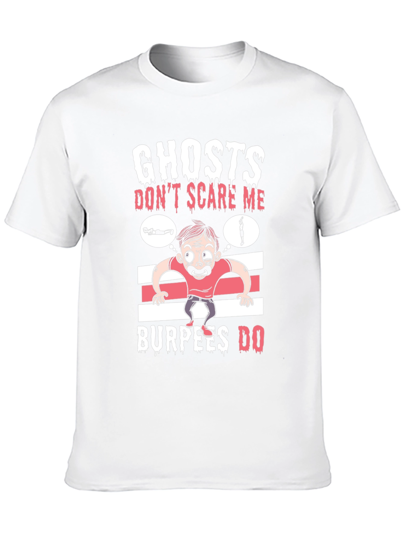 Ghosts Dont Scare Me Burpees Do T-Shirt
