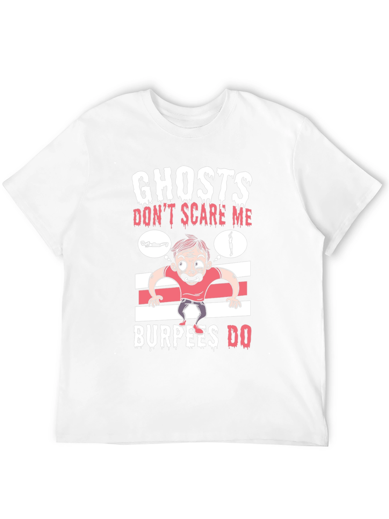 Ghosts Dont Scare Me Burpees Do T-Shirt