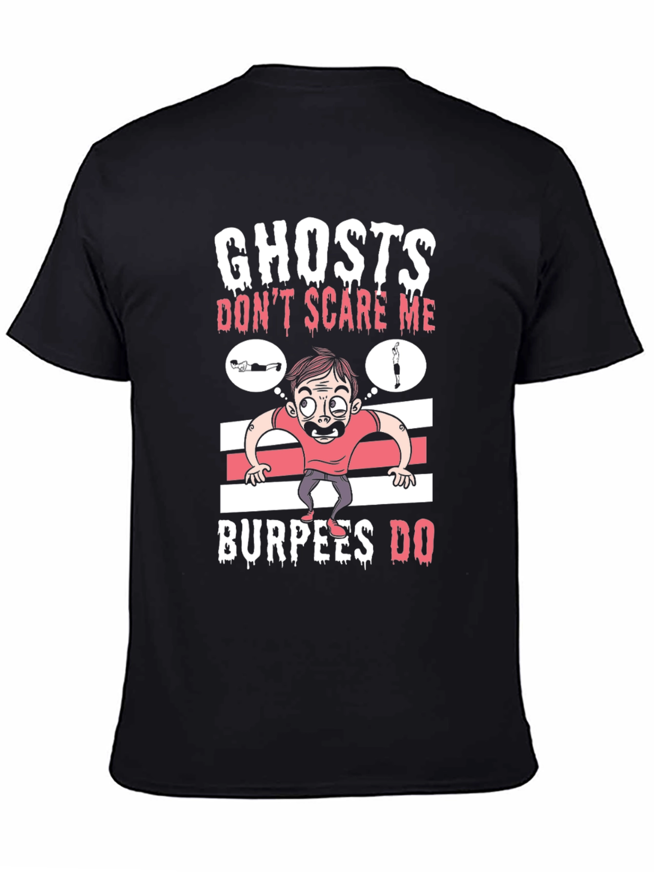 Ghosts Dont Scare Me Burpees Do T-Shirt