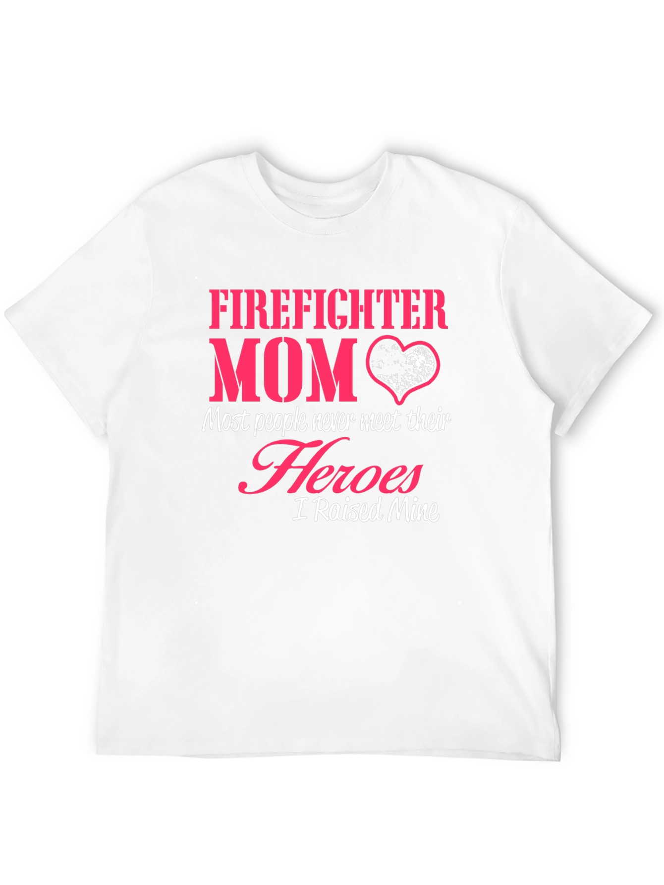 Firefighter Mom T-Shirt - Heroic Mothers Day Tee