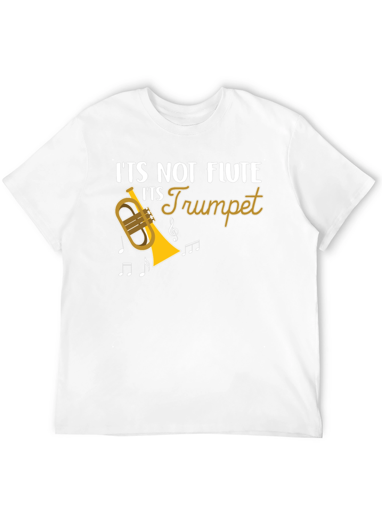 Its Not Flute Its Trumpet T-Shirt