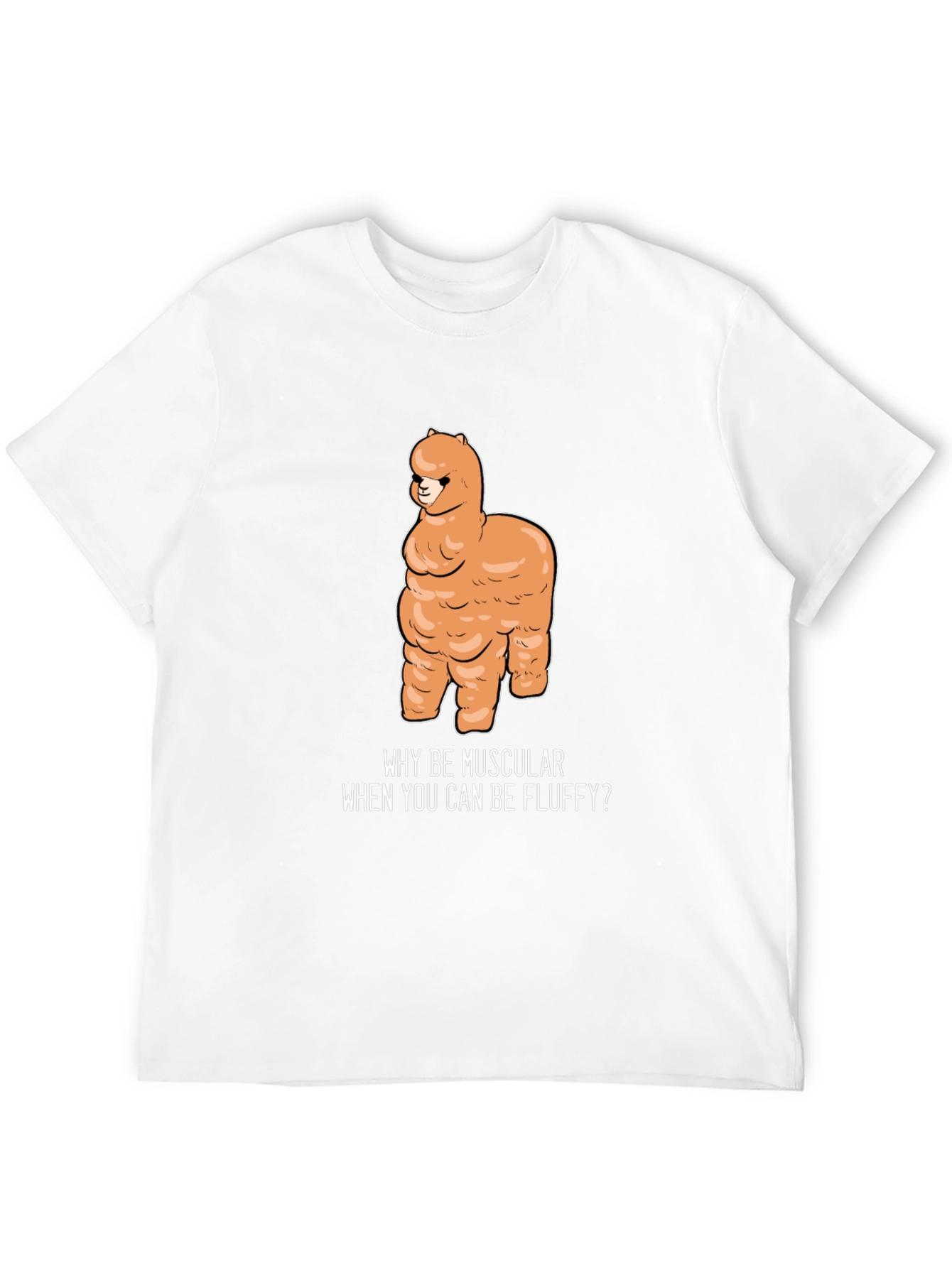 Fluffy Alpaca T-Shirt - Why Be Muscular?