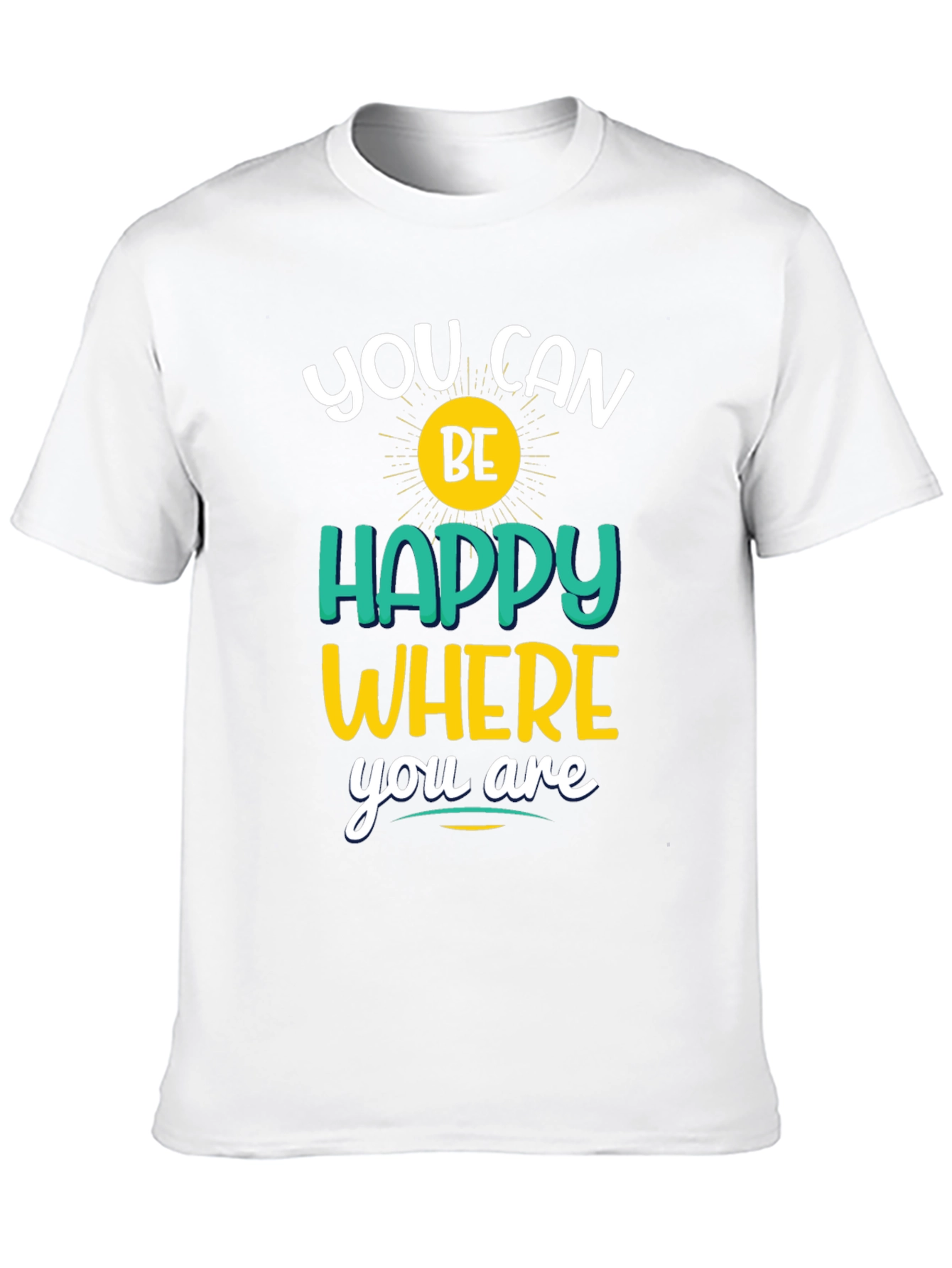 Inspirational You Can Be Happy Graphic Tee