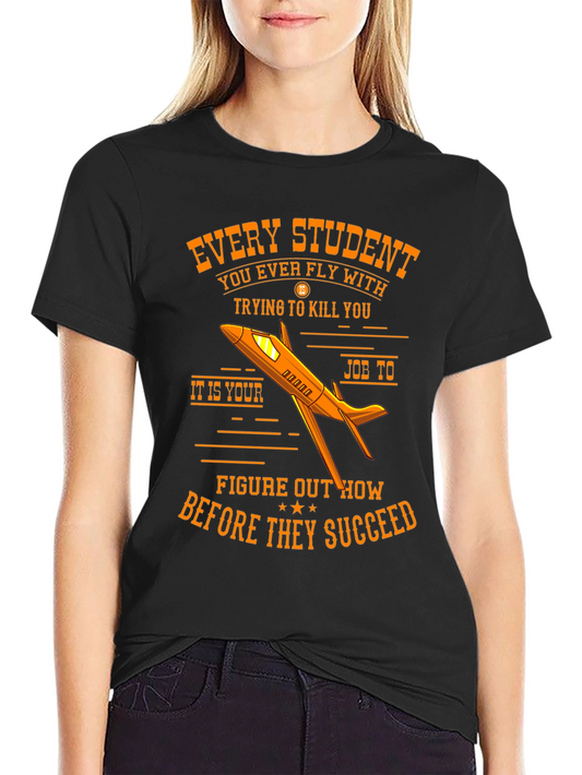 Every Student Pilot T-Shirt Funny Flight Instructor Gift