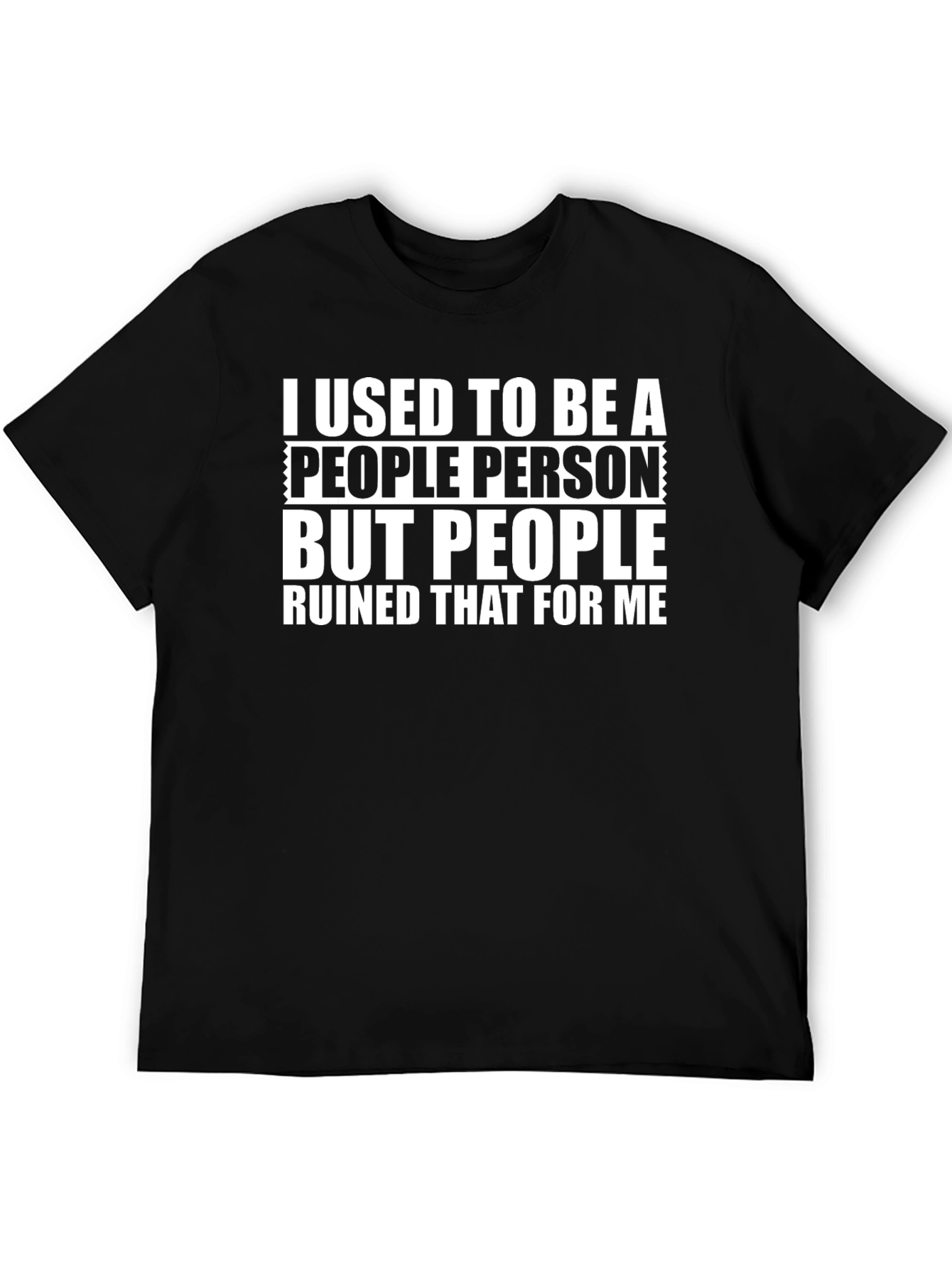 People Ruined It T-Shirt - Funny Sarcastic Tee