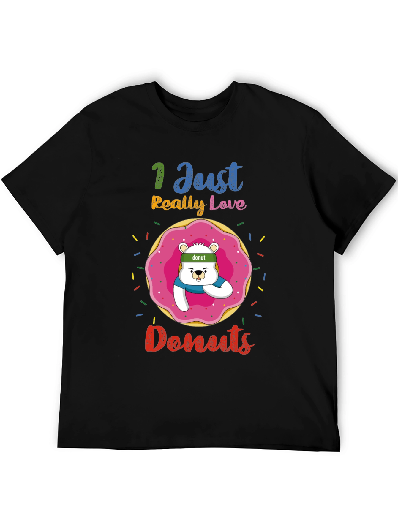 I Just Really Love Donuts Funny Graphic Tee