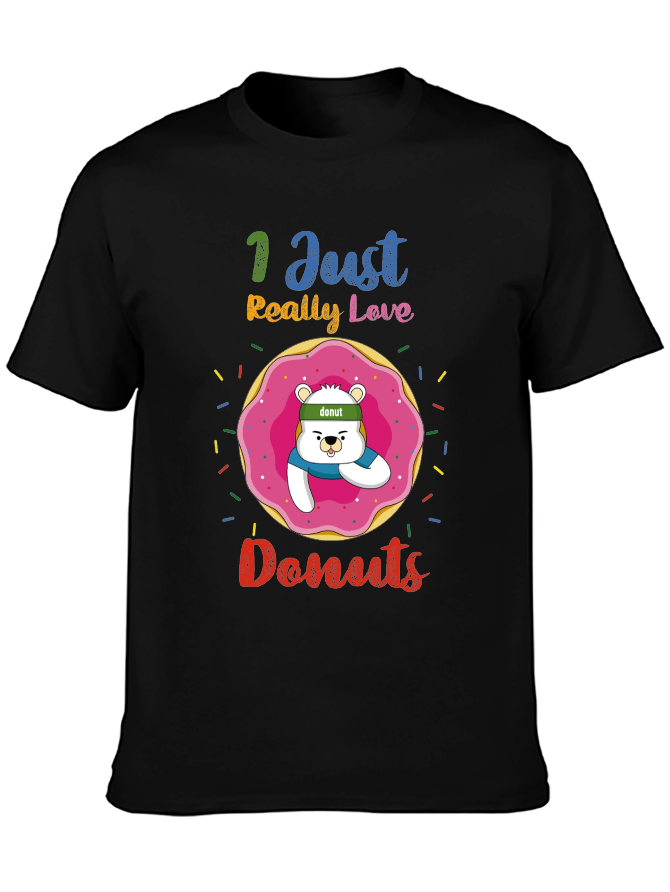 I Just Really Love Donuts Funny Graphic Tee