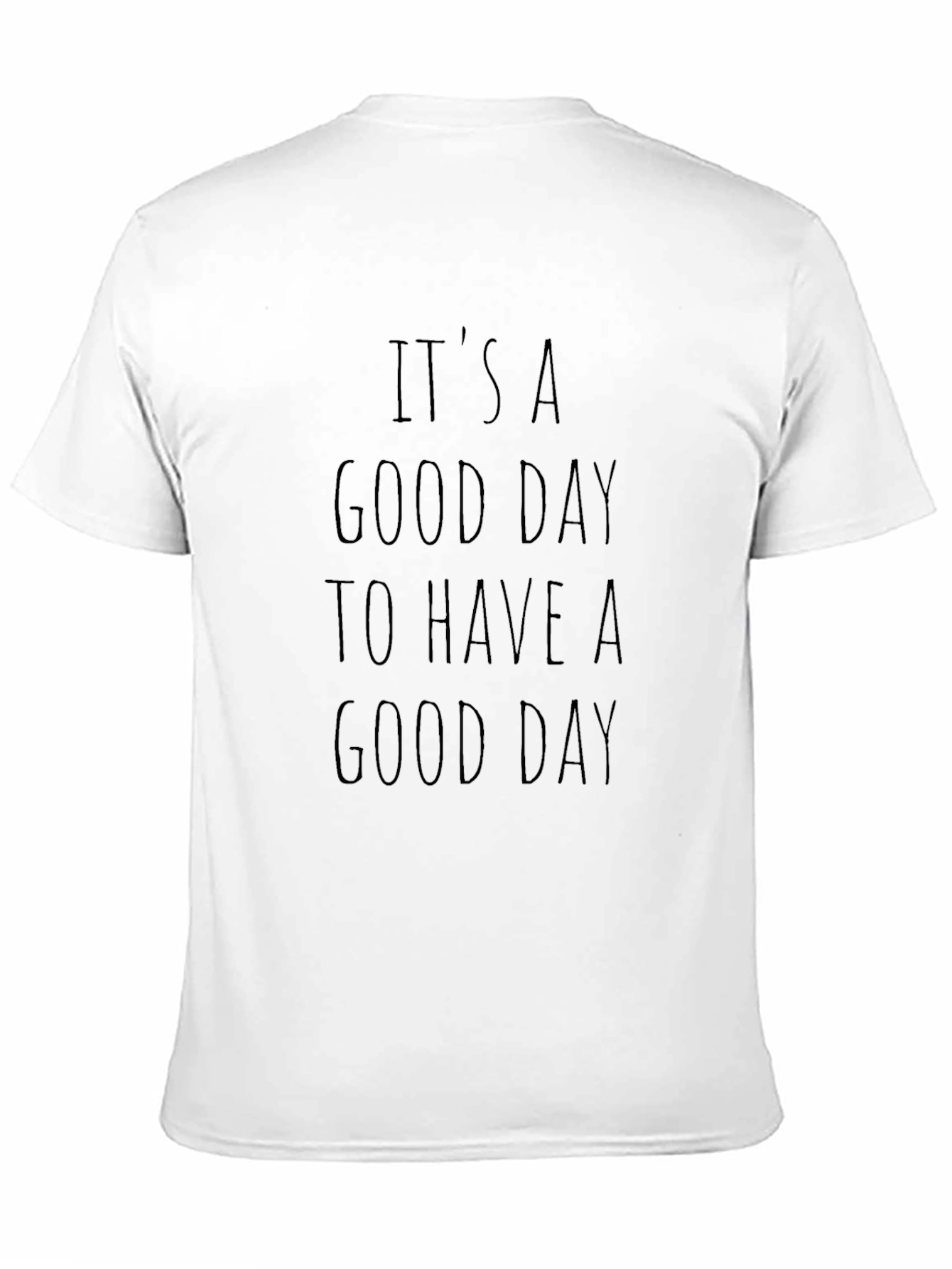 Its A Good Day T-Shirt