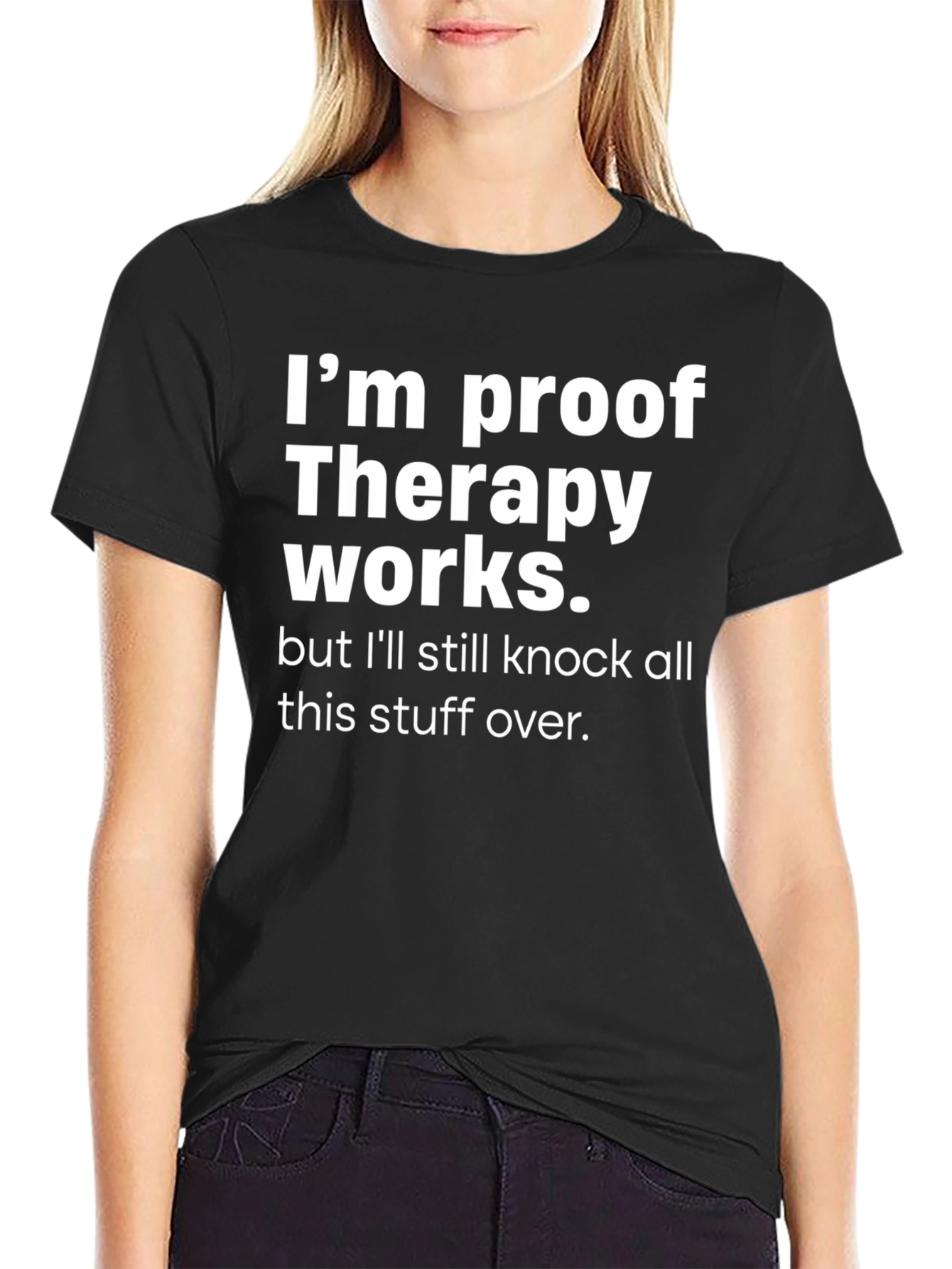 Therapy Works Graphic T-Shirt Funny Slogan Tee