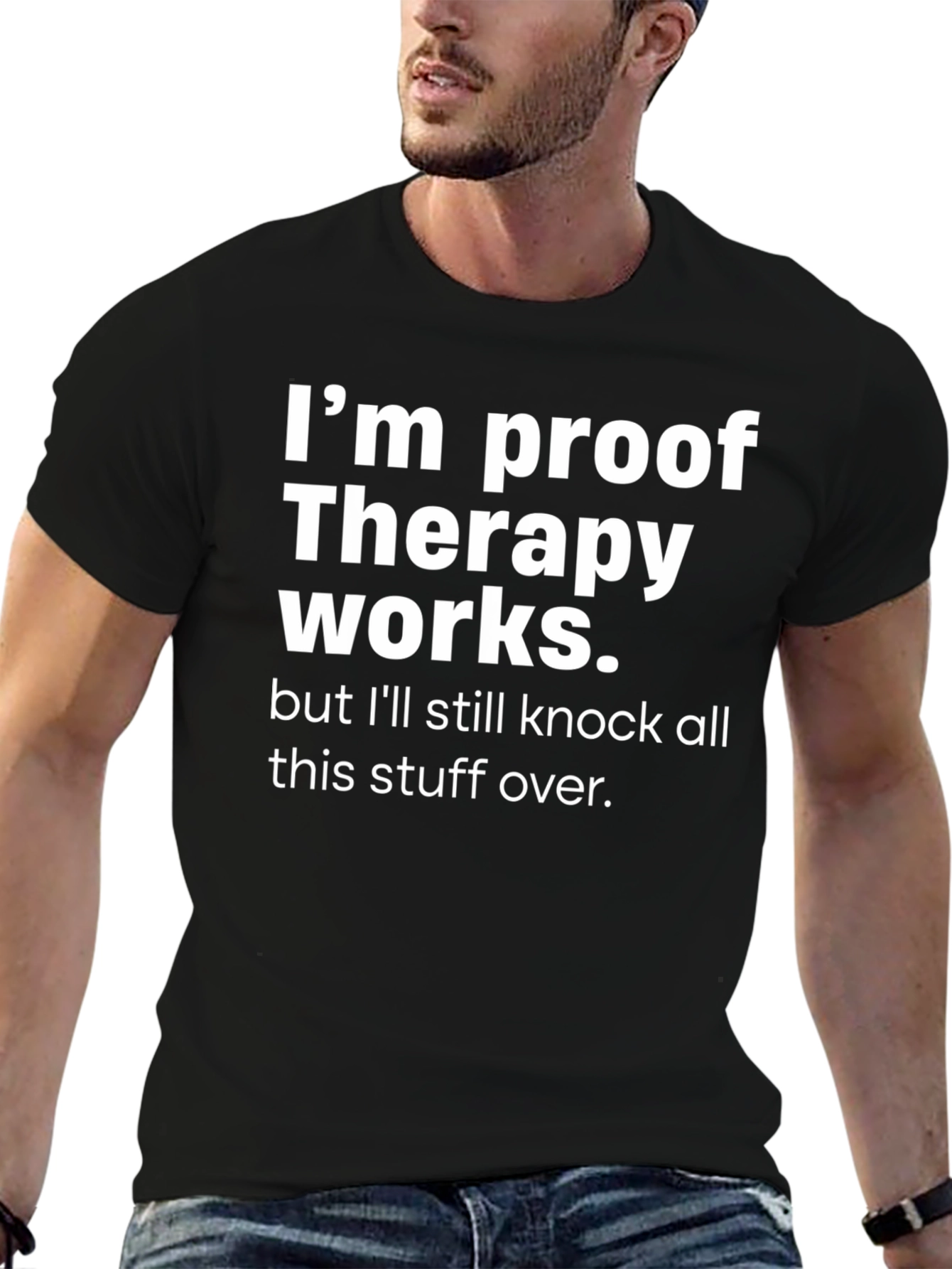 Therapy Works Graphic T-Shirt Funny Slogan Tee