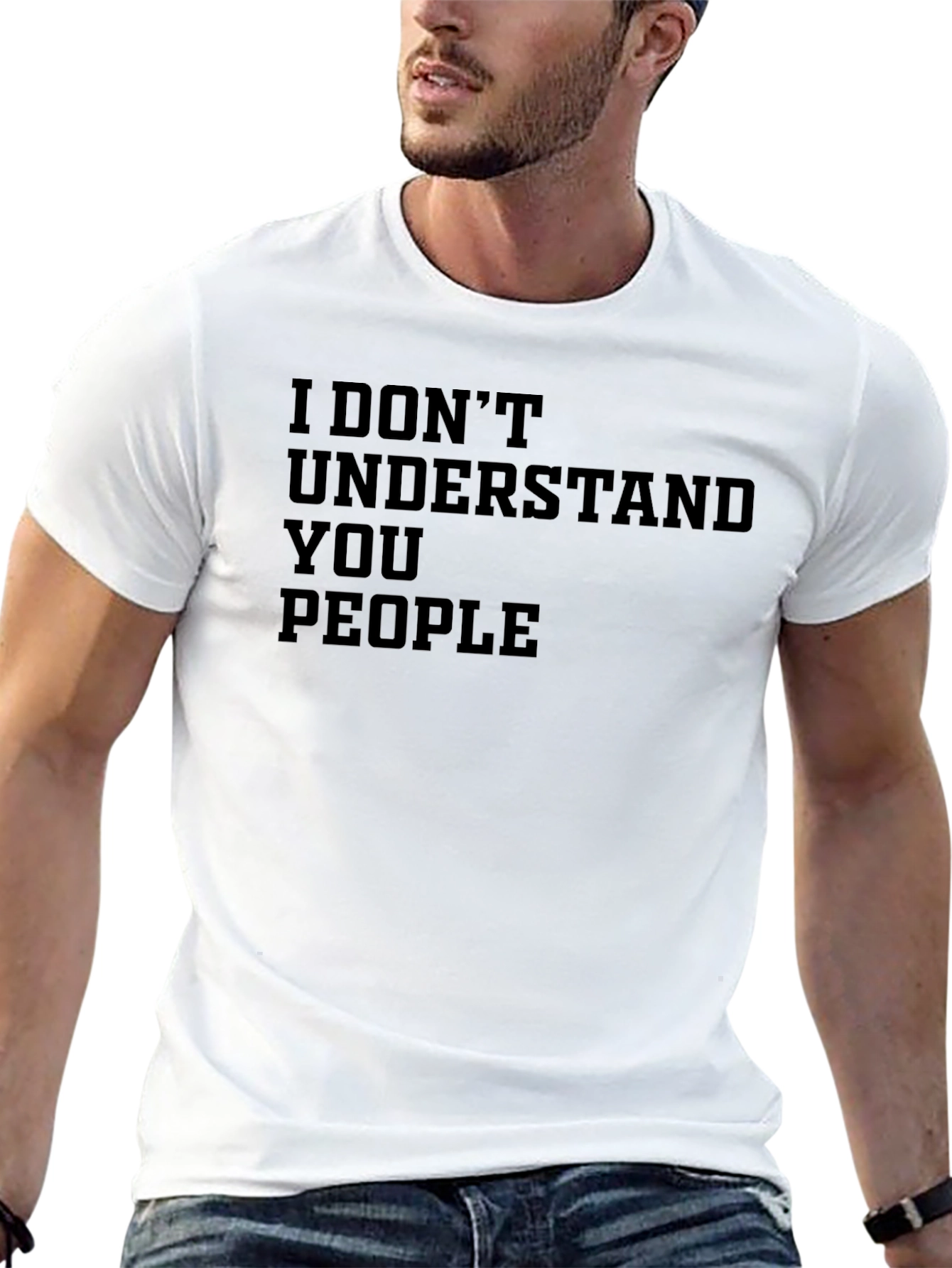 I Dont Understand You People Graphic T-Shirt