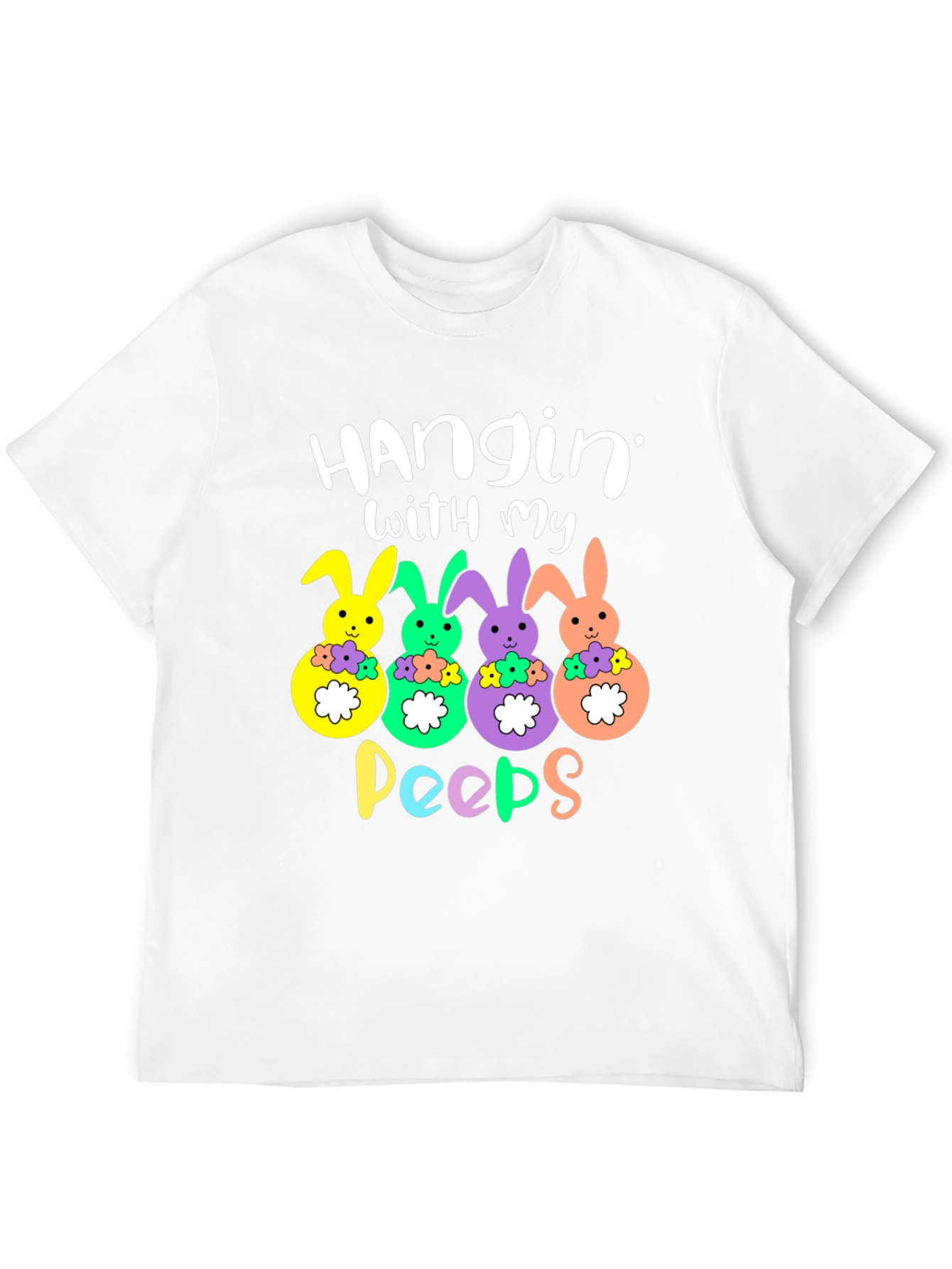 Hangin with my Peeps Easter Bunny T-Shirt