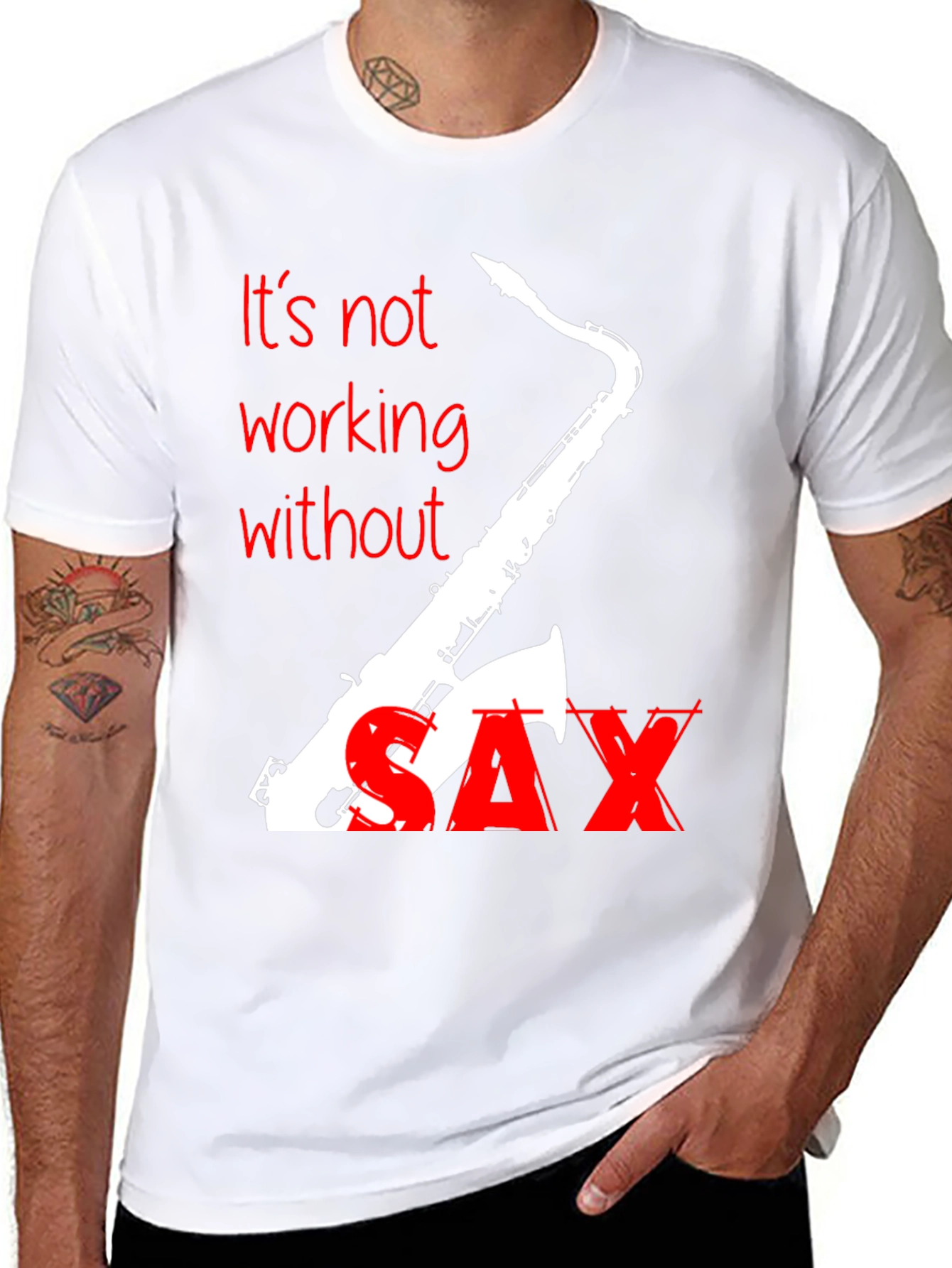 Its Not Working Without Sax T-Shirt