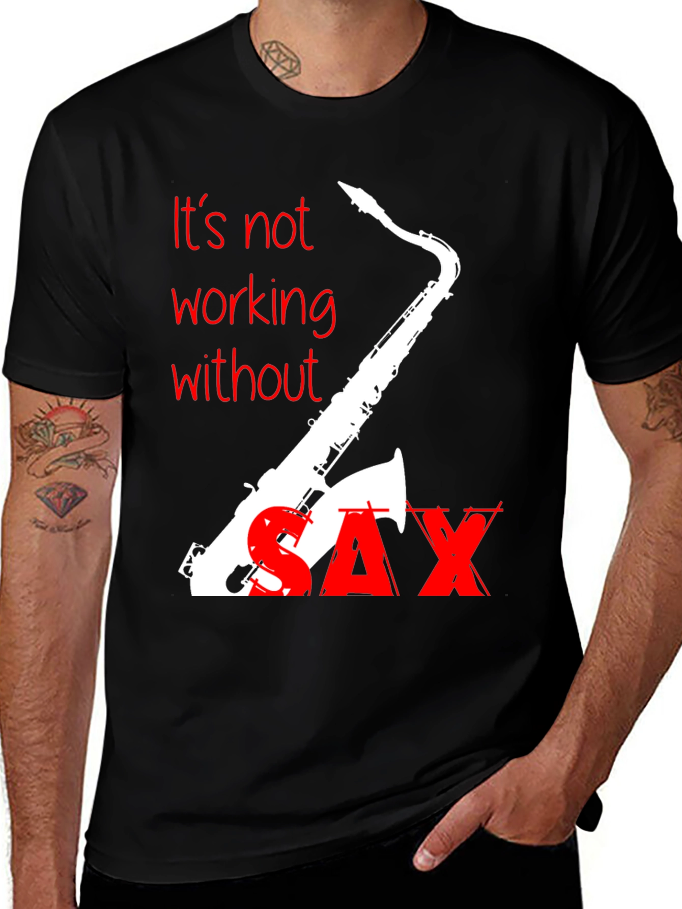 Its Not Working Without Sax T-Shirt