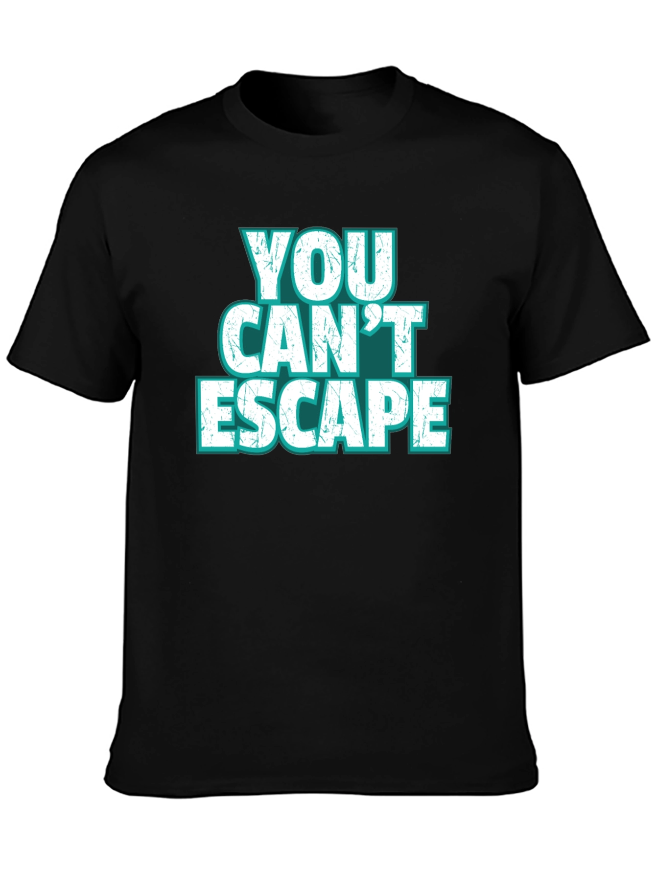 You Cant Escape Graphic Tee - Bold Statement Shirt