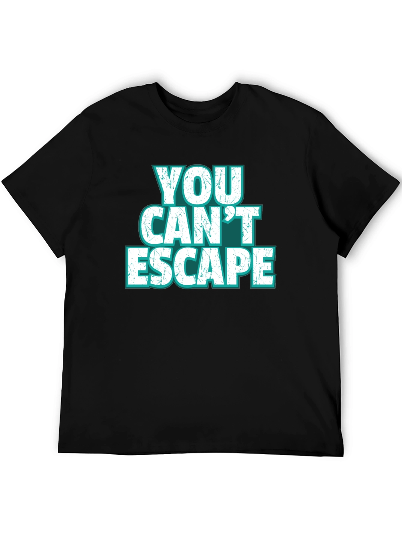 You Cant Escape Graphic Tee - Bold Statement Shirt