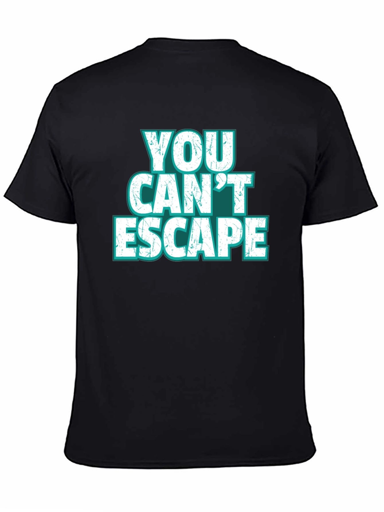 You Cant Escape Graphic Tee - Bold Statement Shirt