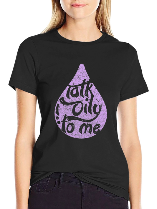 Talk Oily To Me Essential Oil Shirt